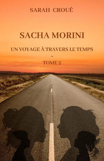 Sacha Morini – Tome 2 - Sarah Croué - Librinova