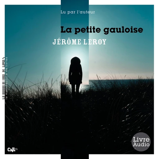 La Petite Gauloise - Jérôme Leroy - La Manufacture de Livres Audio