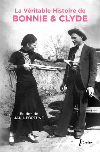 La véritable histoire de Bonnie & Clyde - Fortune Jan Isbell - Libella