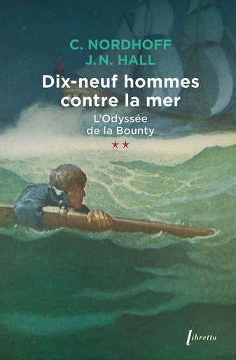 L'Odyssée de la "Bounty" (Tome 2) - Dix-neuf hommes contre la mer - Charles Nordhoff - Libella