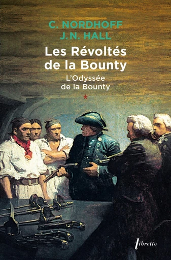 L'Odyssée de la "Bounty" (Tome 1) - Les révoltés de la Bounty - Charles Nordhoff - Libella