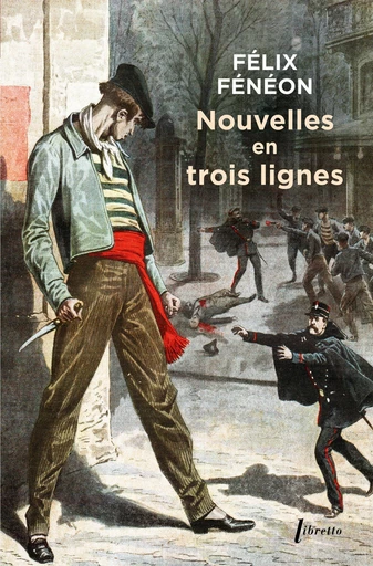 Nouvelles en trois lignes - Félix Fenéon - Libella