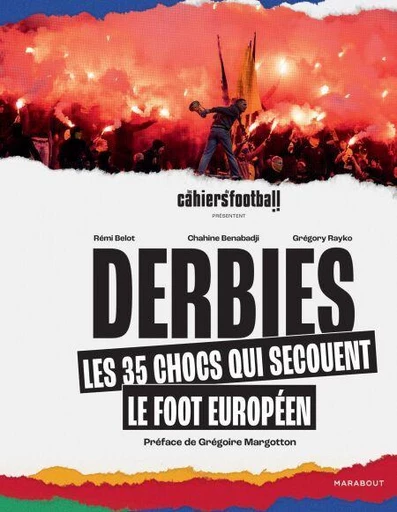 Derbies - Les 35 chocs qui secouent le foot européen - Rémi Belot, Chahine Benabadji, Grégory Rayko - Marabout