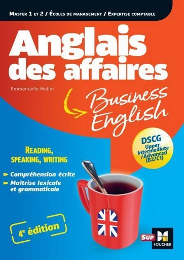 Anglais des affaires - Licence, master, école de management, DSCG - 4e édition - Emmanuelle Muller - Foucher