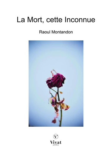 La Mort, cette Inconnue - Raoul Montandon - LES EDITIONS VIVAT