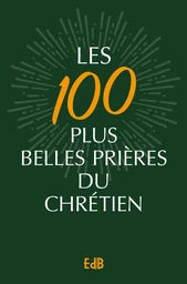 Les 100 plus belles prières du chrétien