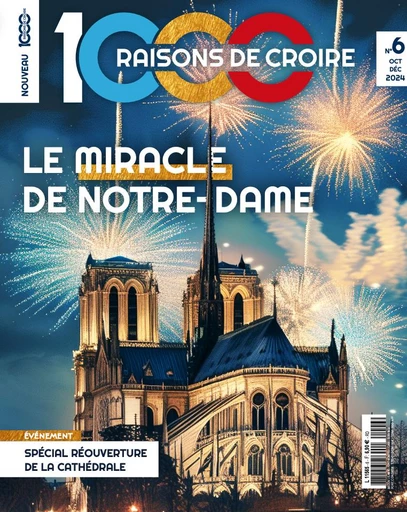 Magazine 1000 raisons de croire N°6 - Olivier Bonnassies - Éditions Marie de Nazareth