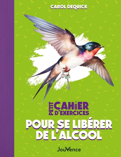 Petit Cahier d'exercices pour se libérer de l'alcool - Carol Dequick - Éditions Jouvence