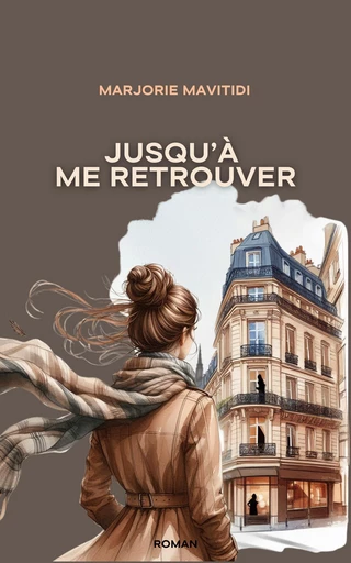 Jusqu'à me retrouver - Marjorie Mavitidi - Librinova