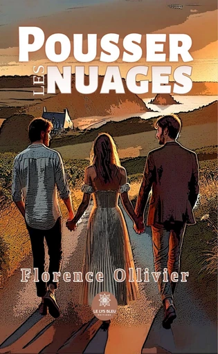 Pousser les nuages - Florence Ollivier - Le Lys Bleu Éditions