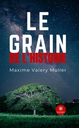 Le grain de l’histoire