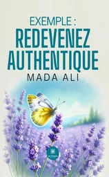 Exemple : redevenez authentique