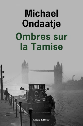 Ombres sur la Tamise - Michael Ondaatje - Editions de l'Olivier