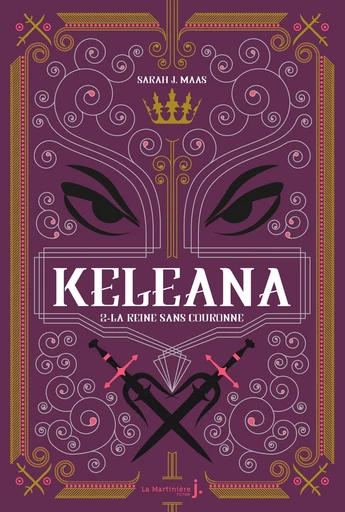 Keleana, tome 2 La Reine sans Couronne - Sarah J. Maas - Éditions De La Martinière Jeunesse