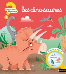 Questions/Réponses : Les dinosaures - un voyage préhistorique pour les tout-petits passionnés - dès 2 ans