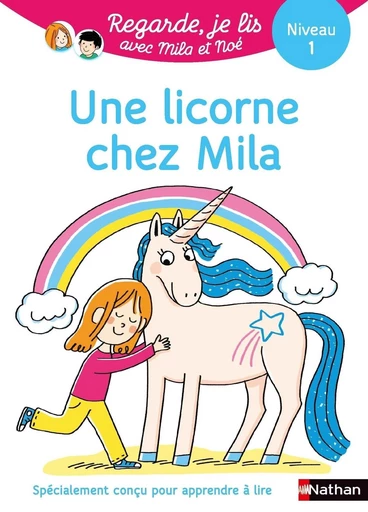 Regarde je lis ! Une licorne chez Mila - Histoire à lire tout seul - dès 5 ans - Éric Battut - Nathan