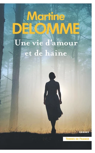 Une vie d'amour et de haine - Martine Delomme - Place des éditeurs