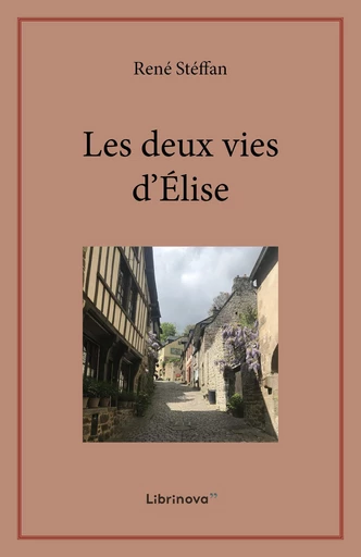 Les Deux Vies d'Élise - René Stéffan - Librinova