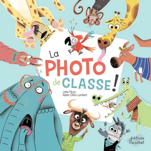 La photo de classe - Lenia Major - Les Editions du Ricochet