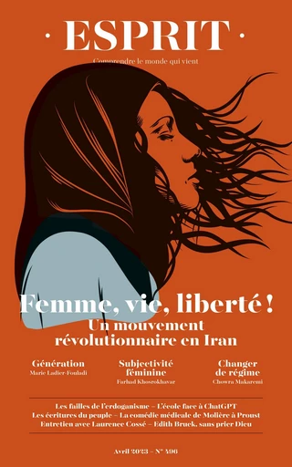 Esprit - Femme, vie, liberté. Un mouvement révolutionnaire en Iran - Marie Ladier-Fouladi, Farhad Khrosrokhavar, Chowra Makaremi - Editions Esprit