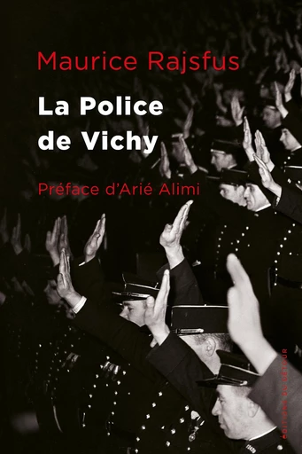 La Police de Vichy - Maurice Rajsfus - Détour