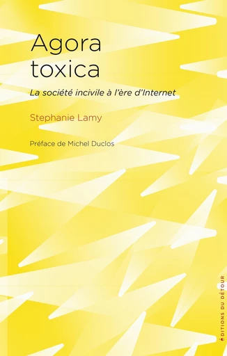 Agora toxica - Stephanie Lamy - Détour