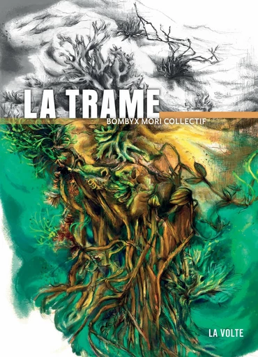 La Trame -  Bombyx Mori Collectif - éditions La Volte