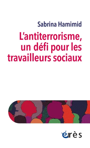 L'antiterrorisme, un défi pour les travailleurs sociaux - Sabrina Hamimid - Eres