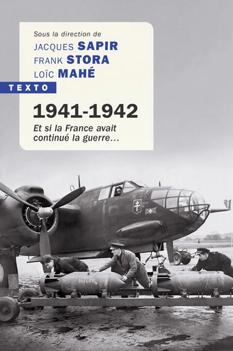 1941-1942. Et si la France avait continué la guerre… - Jacques Sapir - Tallandier