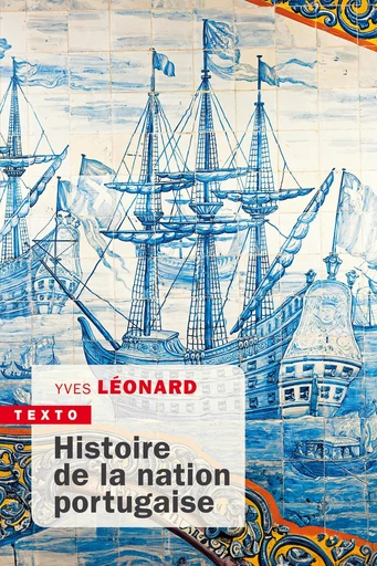 Histoire de la nation portugaise - Yves Léonard - Tallandier