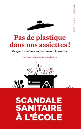 Pas de plastique dans nos assiettes -  Association Cantine sans plastique France - Détour