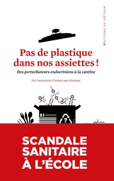 Pas de plastique dans nos assiettes