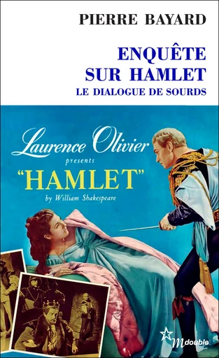 Enquête sur Hamlet. Le dialogue de sourds - Pierre Bayard - Minuit