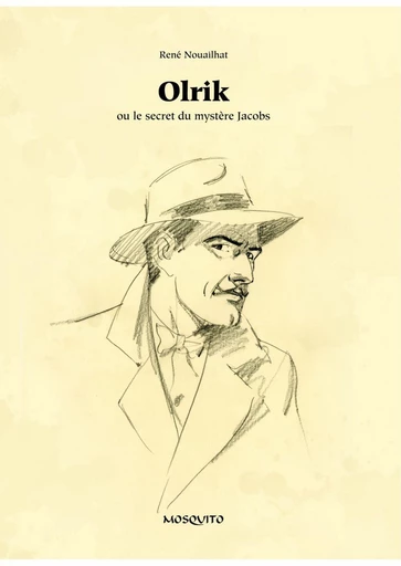 Olrik ou le secret du mystère Jacobs - René Nouhaillat - Editions Mosquito