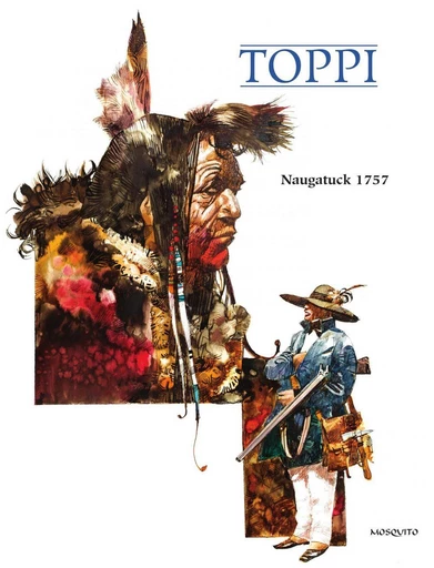 NAUGATUCK 1757 - Sergio Toppi - Editions Mosquito