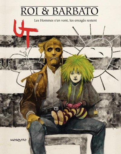 UT - Tome 2 - Les Hommes s'en vont, les enragés restent -  Paola Barbato - Editions Mosquito