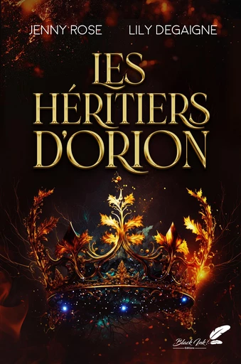 Les héritiers d'Orion - Lily Degaigne, Jenny Rose - Black Ink Editions