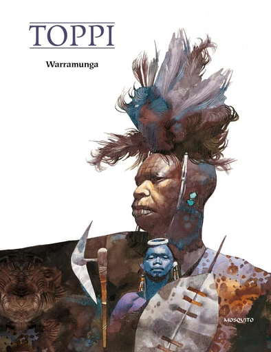 Warramunga -  Sergio Toppi - Editions Mosquito