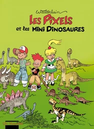 Pixels - Tome 3 - Les Pixels et les minis dinosaures