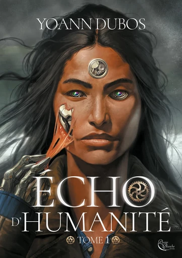 Écho d'humanité : Tome 1 - Yoann Dubos - Editions Plume Blanche