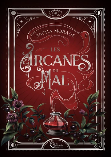 Les Arcanes du Mal - Sacha Morage - Editions Plume Blanche