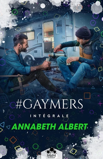 #Gaymers - L'Intégrale - Annabeth Albert - MxM Bookmark