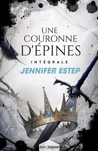 Une couronne d'épines - L'Intégrale - Jennifer Estep - Lost Kingdom