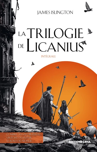 La Trilogie de Licanius - L'Intégrale - James Islington - Éditions Leha