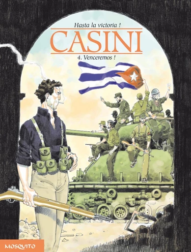 Hasta la victoria ! - Tome 4 - Venceremos -  Casini - Editions Mosquito