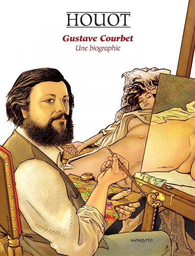 Gustave Courbet, Une biographie - Barbara baraldi - Editions Mosquito