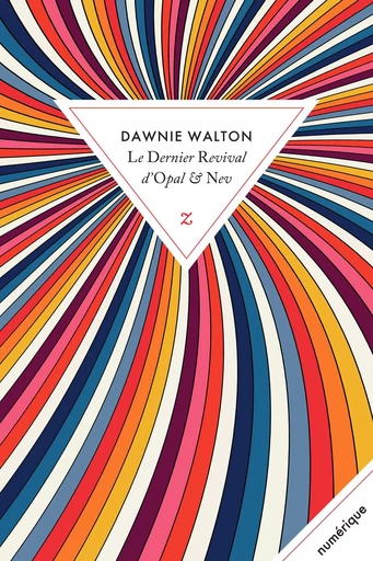 Le Dernier Revival d'Opal et Nev - Dawnie Walton - Zulma