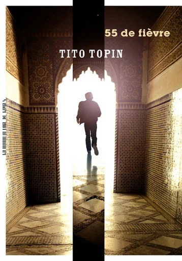 55 de fièvre - Tito Topin - Manufacture de Livres