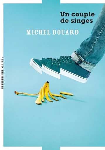 Un couple de singes - Michel Douard - Manufacture de Livres