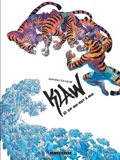 Klaw - Tome 15 - Ce qui est à moi -  Ozanam - Le Lombard